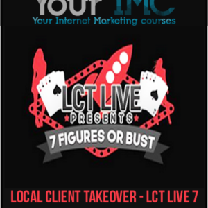 [Download Now] Local Client Takeover – LCT Live 7 Figures Or Bust Event Recordings