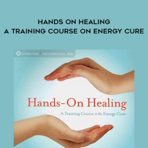Hands on Healing – A training Course on Energy Cure – William Bengston