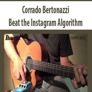 [Download Now] Corrado Bertonazzi – Beat the Instagram Algorithm