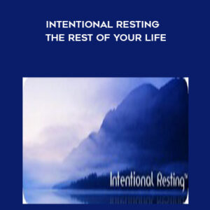 Intentional Resting – The REST of Your Life – Dan Howard