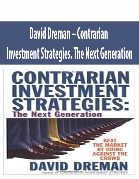 David Dreman – Contrarian Investment Strategies. The Next Generation ...