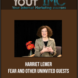 Harriet Lemer – Fear and Other Uninvited Guests