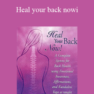Heal your back nowi – Nwair Smgh Khatsa Kundalini Yoga