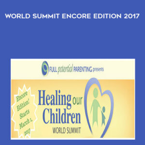 Healing Our Children World Summit Encore Edition 2017