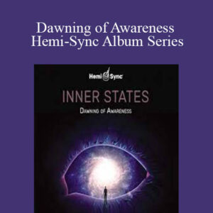 Inner States – Dawning of Awareness Hemi-Sync Album Series