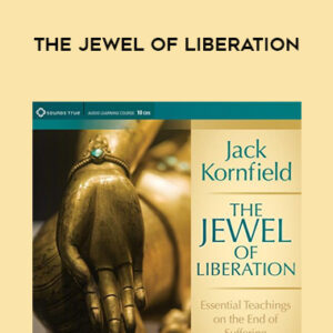 Jack Kornfield – THE JEWEL OF LIBERATION