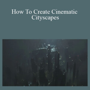 Jama Jurabaev – How To Create Cinematic Cityscapes