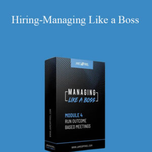 James Friel – Hiring-Managing Like a Boss