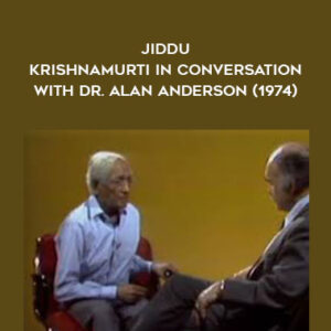Jiddu Krishnamurti in conversation – Dr. Alan Anderson (1974)