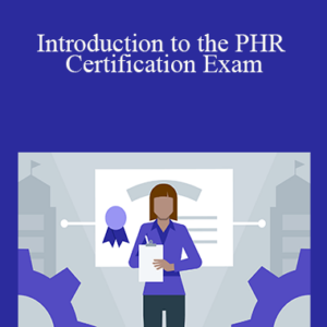 Joanne Simon-Walters – Introduction to the PHR Certification Exam