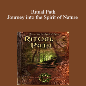 John Banks Fritz Heede – Ritual Path – Journey into the Spirit of Nature