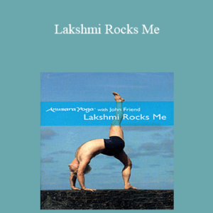 John Friend – Lakshmi Rocks Me