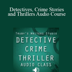 John Truby’s – Detectives, Crime Stories and Thrillers Audio Course