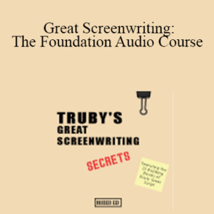 John Truby’s – Great Screenwriting: The Foundation Audio Course