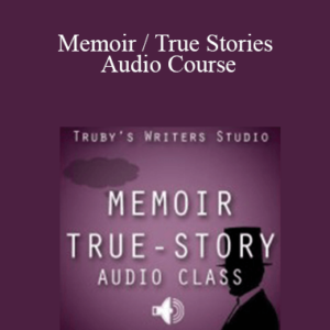 John Truby’s – Memoir / True Stories Audio Course