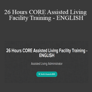 Julia Arrendell M.S. – 26 Hours CORE Assisted Living Facility Training – ENGLISH
