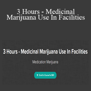 Julia Arrendell M.S. – 3 Hours – Medicinal Marijuana Use In Facilities