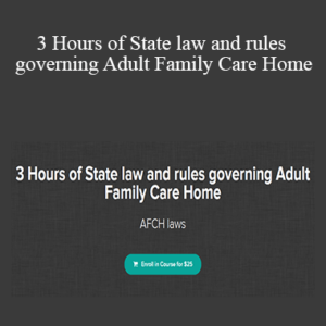 Julia Arrendell M.S. – 3 Hours of State law and rules governing Adult Family Care Home