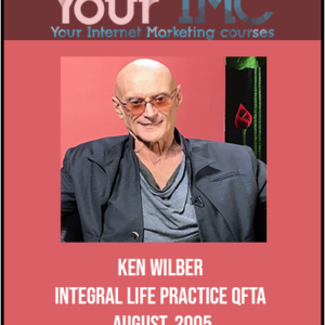 Ken Wilber – Integral Life Practice QftA August, 2005