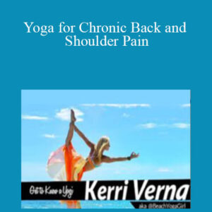 Kerri Verna – Yoga for Chronic Back and Shoulder Pain