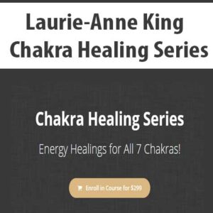 [Download Now] Laurie-Anne King – Chakra Healing Series