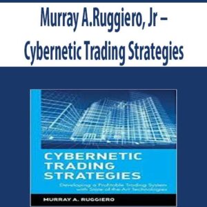 Murray A.Ruggiero, Jr – Cybernetic Trading Strategies