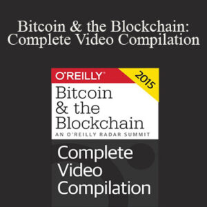 O’Reilly Media – Bitcoin & the Blockchain: Complete Video Compilation