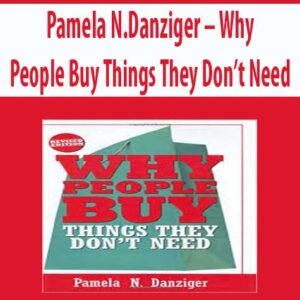 Pamela N.Danziger – Why People Buy Things They Don’t Need