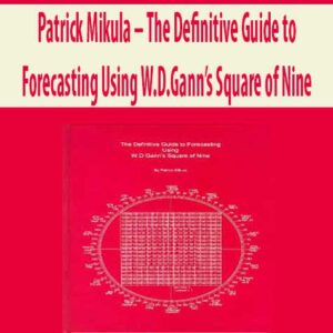 Patrick Mikula – The Definitive Guide to Forecasting Using W.D.Gann’s Square of Nine