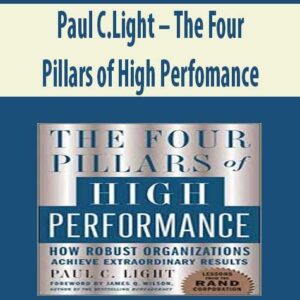 Paul C.Light – The Four Pillars of High Perfomance