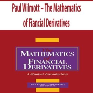 Paul Wilmott – The Mathematics of Fiancial Derivatives