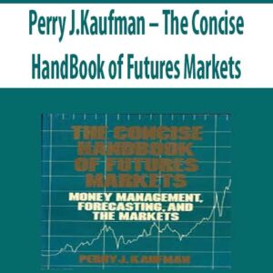 Perry J.Kaufman – The Concise HandBook of Futures Markets