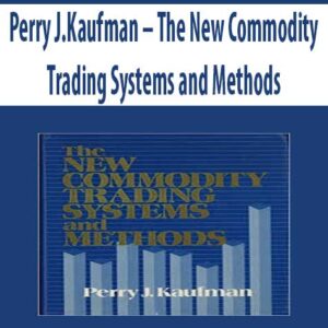 Perry J.Kaufman – The New Commodity Trading Systems and Methods