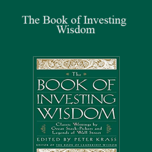 Peter Krass – The Book of Investing Wisdom