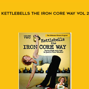 Kettlebells the Iron Core Way Vol 2 – Sarah Lurie