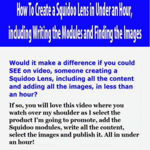 How To Create a Squidoo Lens in Under an Hour, including Writing the Modules and Finding the Images