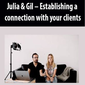 Julia & Gil – Establishing a connection with your clients