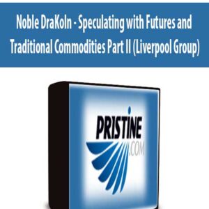 Noble DraKoln – Speculating with Futures and Traditional Commodities Part II (Liverpool Group)
