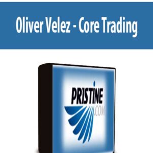 Oliver Velez – Core Trading