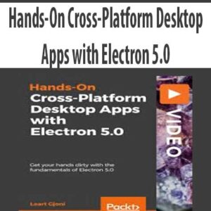 Hands-On Cross-Platform Desktop Apps with Electron 5.0
