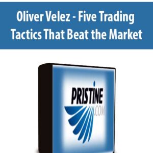 Oliver Velez – Five Trading Tactics That Beat the Market