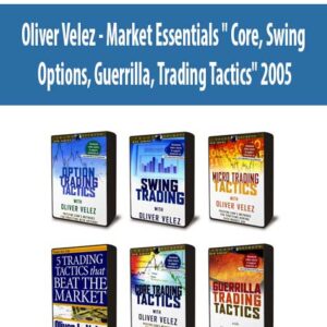 Oliver Velez – Market Essentials ” Core, Swing, Options, Guerrilla, Trading Tactics” 2005