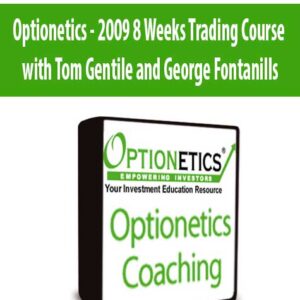 Optionetics – 2009 8 Weeks Trading Course with Tom Gentile and George Fontanills