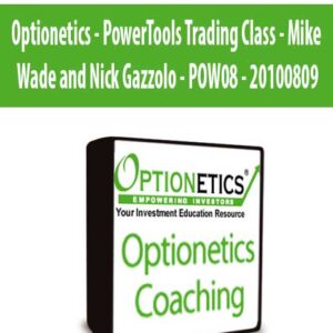 Optionetics – PowerTools Trading Class – Mike Wade and Nick Gazzolo – POW08 – 20100809