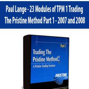 Paul Lange – 23 Modules of TPM 1 Trading The Pristine Method Part 1 – 2007 and 2008