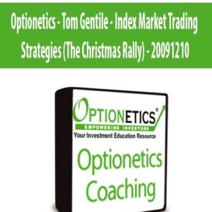 Optionetics – Tom Gentile – Index Market Trading Strategies (The Christmas Rally) – 20091210