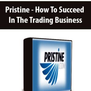 Pristine – How To Succeed In The Trading Business