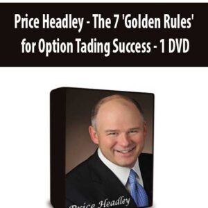 Price Headley – The 7 ‘Golden Rules’ for Option Tading Success – 1 DVD