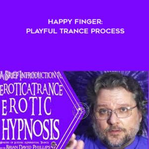 Happy Finger: Playful Trance Process – Brian David Phillips