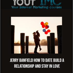 Jerry Banfield – How to Date, Build a Relationship, and Stay In Love